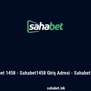 Sahabet 1458 - Sahabet1458 Giriş Adresi - Sahabet Bahis