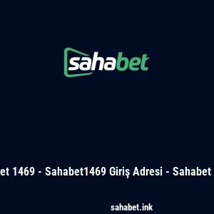 Sahabet 1469 - Sahabet1469 Giriş Adresi - Sahabet Erişim