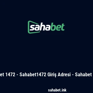 Sahabet 1472 - Sahabet1472 Giriş Adresi - Sahabet Üyelik