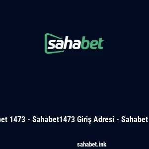 Sahabet 1473 - Sahabet1473 Giriş Adresi - Sahabet Bahis