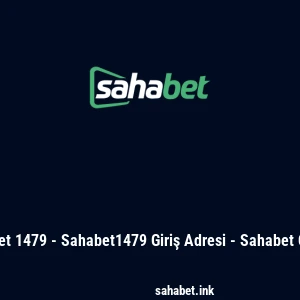 Sahabet 1479 - Sahabet1479 Giriş Adresi - Sahabet Casino