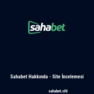 Sahabet Hakkında - Site İncelemesi