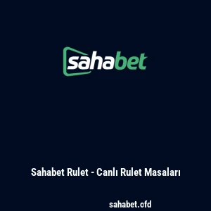 Sahabet Rulet - Canlı Rulet Masaları