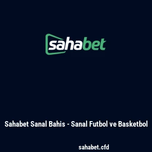 Sahabet Sanal Bahis - Sanal Futbol ve Basketbol